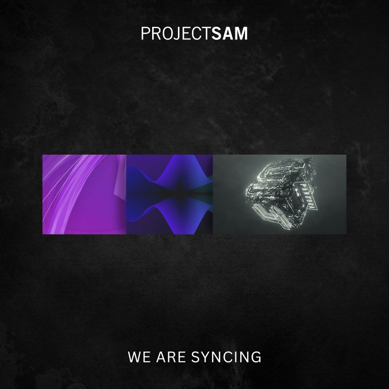 We Are Syncing by ProjectSam
